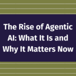 The rise of agentic AI | Keystone Click
